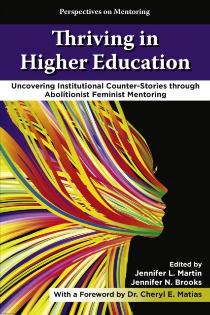 Cover for Thriving in Higher Education: Uncovering Institutional Counter-Stories through Abolitionist Feminist Mentoring - Perspectives on Mentoring (Paperback Book) (2026)