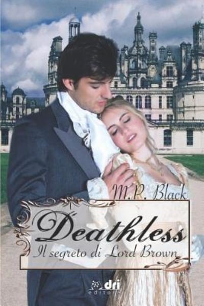 Cover for M P Black · Deathless - Il Segreto Di Lord Brown (Paperback Book) (2018)