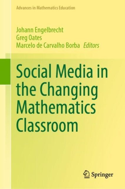 Cover for Social Media in the Changing Mathematics Classroom - Advances in Mathematics Education (Hardcover Book) (2025)
