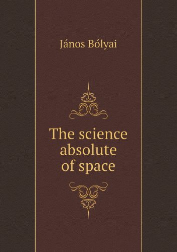 Cover for George Bruce Halsted · The Science Absolute of Space (Paperback Book) (2013)