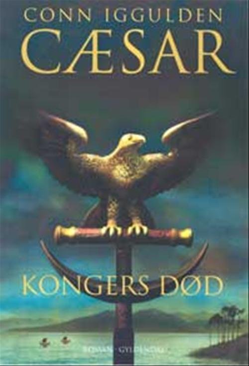Cover for Conn Iggulden · Cæsar-serien: Kongers død (Sewn Spine Book) [第1 版本] (2004)