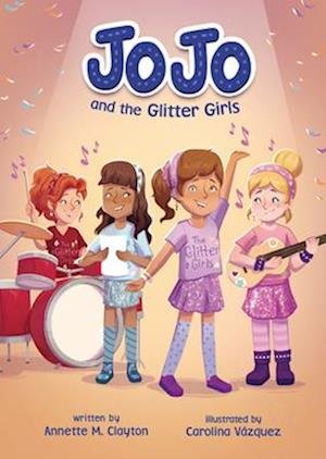 Cover for Annette M. Clayton · JoJo and the Glitter Girls (Book) (2025)