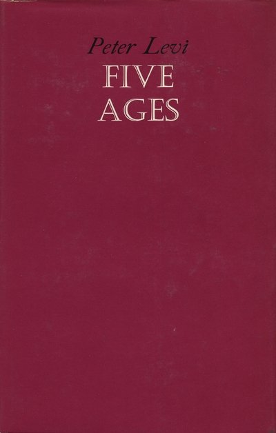 Cover for Peter Levi · Five Ages (Hardcover Book) (1978)