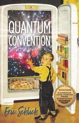 Cover for Eric Schlich · Quantum Convention - Katherine Anne Porter Prize in Short Fiction (Paperback Book) (2018)