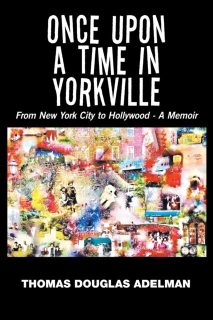 Cover for Thomas Douglas Adelman · Once Upon a Time in Yorkville (Paperback Book) (2022)