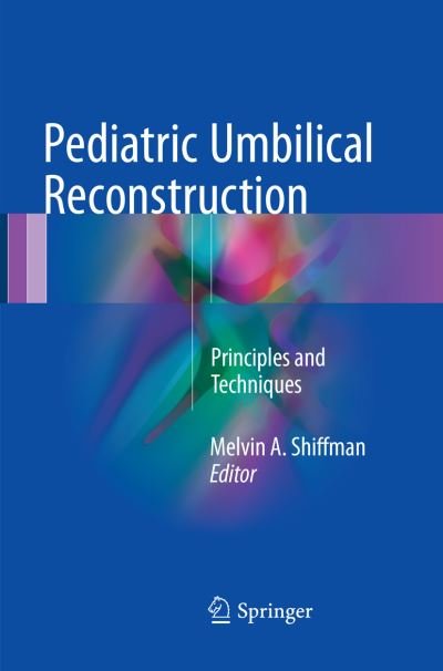 Pediatric Umbilical Reconstruction: Principles and Techniques -  - 图书 - Springer International Publishing AG - 9783319829364 - 2018年8月12日