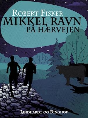 Cover for Robert Fisker · Mikkel Ravn: Mikkel Ravn på Hærvejen (Sewn Spine Book) [第1 版本] (2019)
