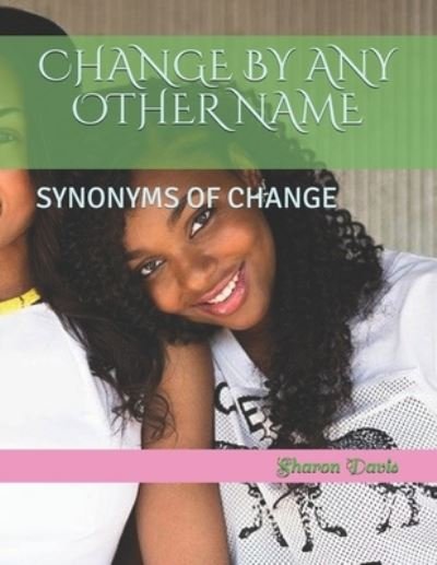 Cover for Sharon Davis · Change by Any Other Name (Paperback Book) (2020)