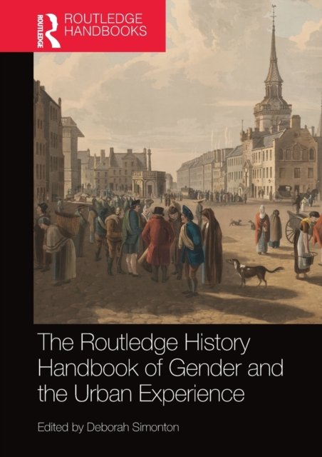 Cover for Deborah Simonton · The Routledge History Handbook of Gender and the Urban Experience - Routledge History Handbooks (Paperback Book) (2020)
