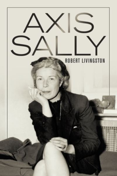 Cover for Robert Livingston · Axis Sally (Paperback Book) (2021)
