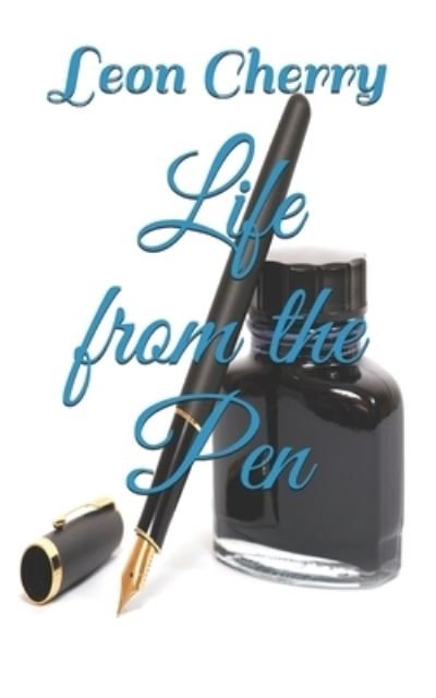 Cover for Leon Cherry · Life from the Pen (Paperback Book) (2019)
