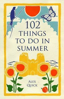 Cover for Alex Quick · 102 Things To Do In Summer (Book)