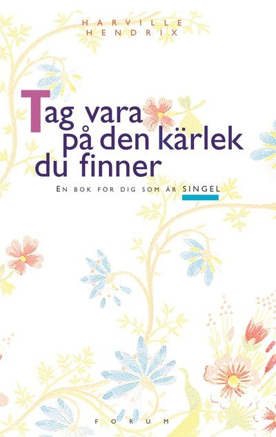 Cover for Harville Hendrix · Tag vara på den kärlek du finner (Hardcover Book)