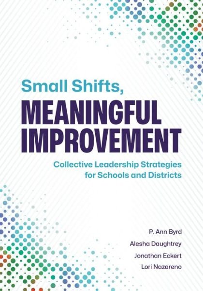 Cover for P. Ann Byrd · Small Shifts, Meaningful Improvement (Book) (2023)