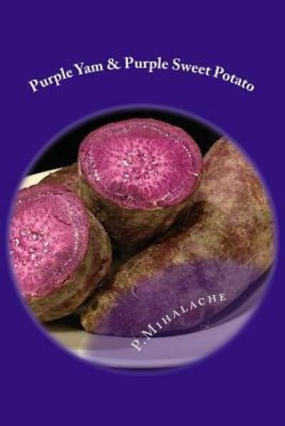 Cover for Paul Mihalache · Purple Yam &amp; Purple Sweet Potato (Paperback Book) (2016)