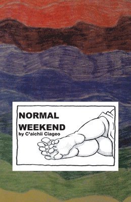 Normal Weekend - C'aichii Ciageo - 图书 - iUniverse, Incorporated - 9781663204370 - 2020年7月29日