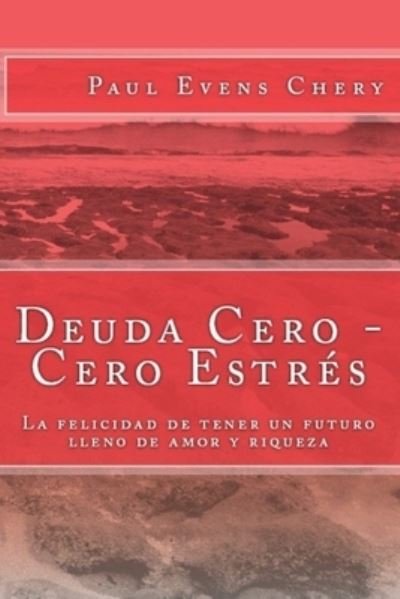 Cover for Paul Evens Chery · Deuda Cero - Cero Estres (Paperback Book) (2018)