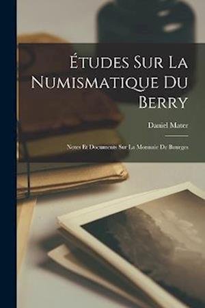 Cover for Daniel Mater · Études Sur la Numismatique du Berry (Book) (2022)