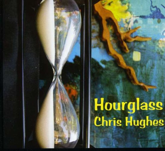 Cover for Chris Hughes · Hourglass (CD) (2007)