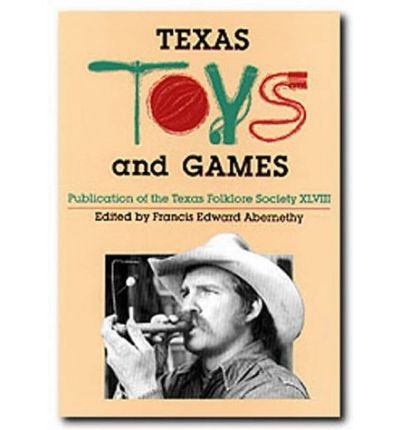 Cover for Abernethy · Texas Toys and Games (Paperback Book) [Second edition] (1997)