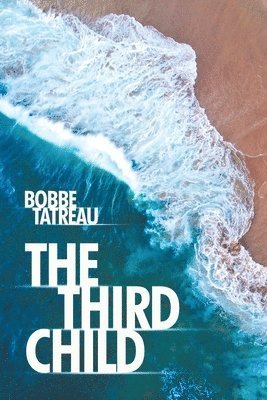 Cover for Bobbe Tatreau · Third Child (Book) (2024)