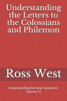 Cover for Ross West · Understanding the Letters to the Colossians and Philemon (Paperback Book) (2018)