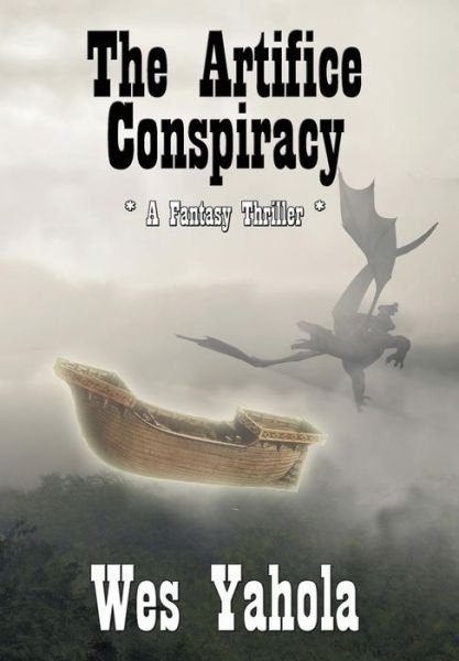 Cover for Wes Yahola · The Artifice Conspiracy (Hardcover Book) (2015)
