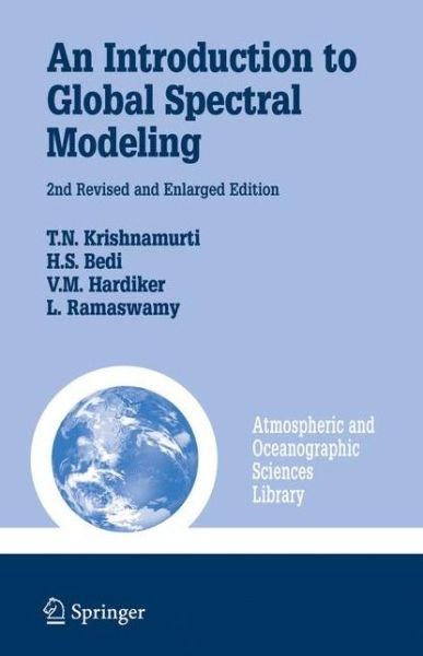 Cover for T.N. Krishnamurti · An Introduction to Global Spectral Modeling - Atmospheric and Oceanographic Sciences Library (Paperback Book) [Softcover reprint of hardcover 2nd ed. 2006 edition] (2010)