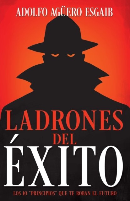 Cover for Adolfo Aguero Esgaib · Ladrones del Exito (Paperback Book) (2021)