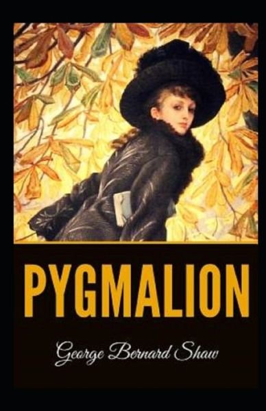 Pygmalion Illustrated - George Bernard Shaw - 图书 -  - 9798564141376 - 2020年11月13日