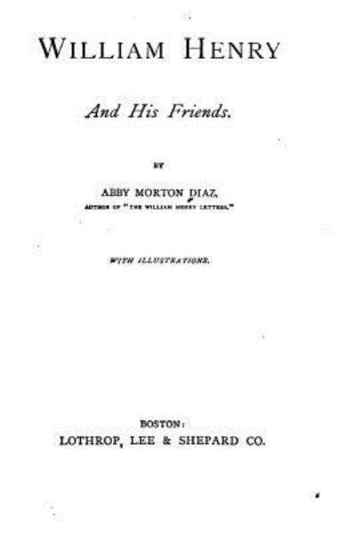 Cover for Abby Morton · William Henry and His Friends (Paperback Book) (2016)