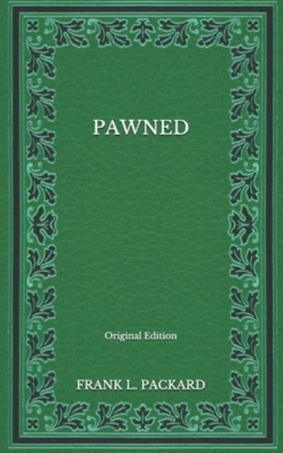 Cover for Frank L Packard · Pawned - Original Edition (Paperback Book) (2020)