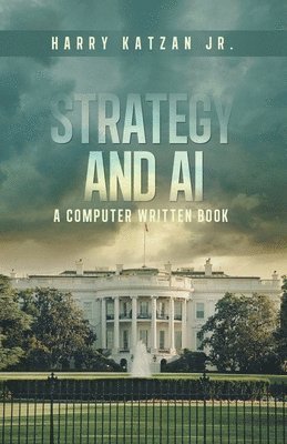Cover for Harry Katzan Jr. · Strategy and AI (Book) (2024)