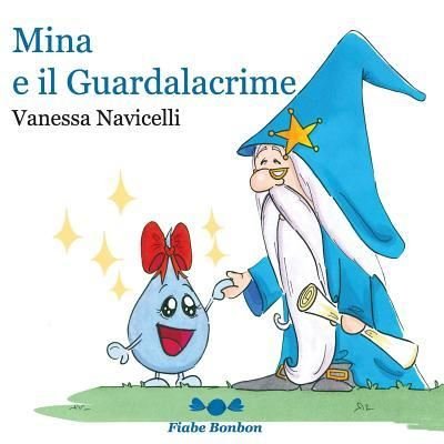 Cover for Vanessa Navicelli · Mina e il Guardalacrime (Paperback Book) (2016)