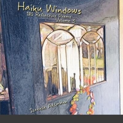 Cover for Isabelle Athmann · The Haiku Windows 180 Reflective Poems V (Paperback Book) (2020)
