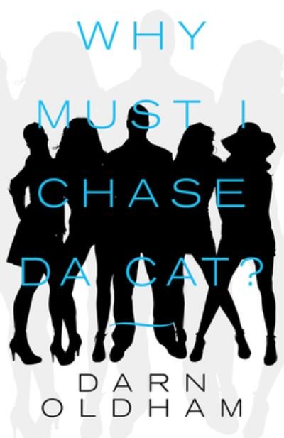 Cover for Darn Oldham · Why Must I Chase Da Cat? (Paperback Book) (2021)