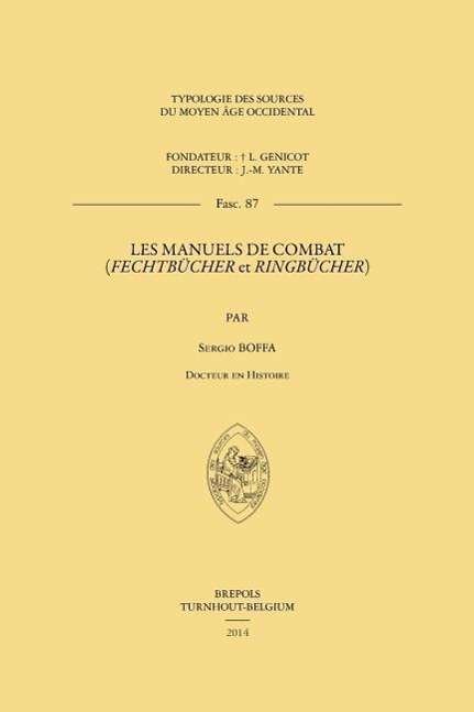 Cover for Sergio Boffa · Les Manuels De Combat: "Fechtbucher' et 'ringbucher" (Typologie Des Sources Du Moyen Age Occidental) (French Edition) (Paperback Book) [French edition] (2014)
