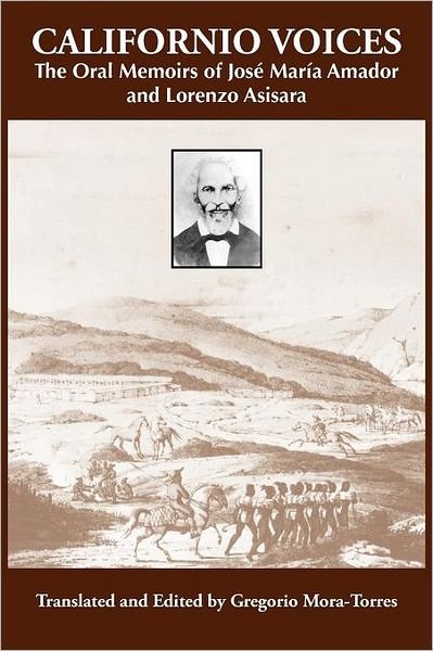 Cover for Gregorio Mora-Torres · Californio Voices: The Oral Memoirs of Jose Maria Amador and Lorenzo Asisara (Paperback Book) (2005)