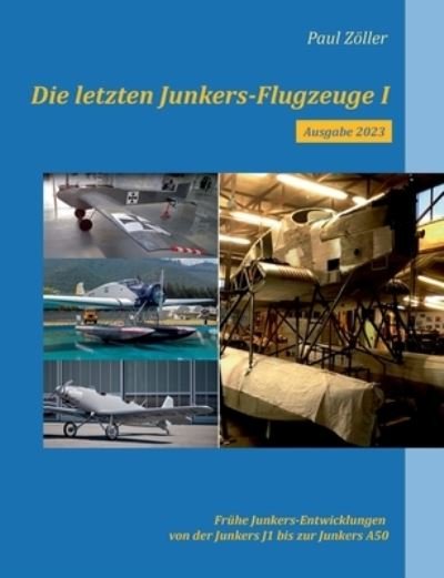 Cover for Paul Zöller · Die letzten Junkers-Flugzeuge I - Ausgabe 2023 (Paperback Book) (2023)