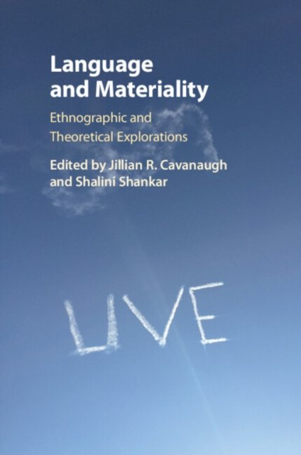 Language and Materiality: Ethnographic and Theoretical Explorations -  - 图书 - Cambridge University Press - 9781316632390 - 2024年6月13日