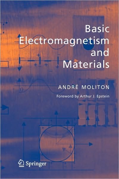 Cover for Andre Moliton · Basic Electromagnetism and Materials (Paperback Book) [Softcover reprint of hardcover 1st ed. 2007 edition] (2010)