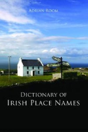 Cover for Adrian Room · Dictionary of Irish Place Names (Paperback Book) (2010)
