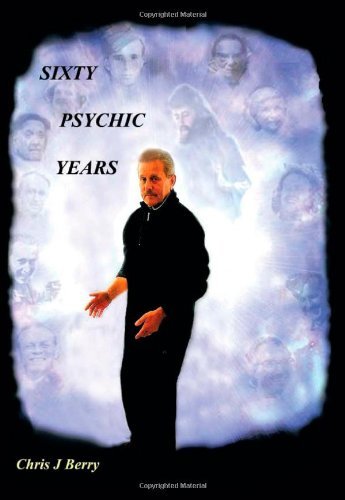 Cover for Chris J Berry · Sixty Psychic Years: Autobiography (Hardcover Book) (2010)