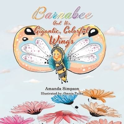 Cover for Amanda Simpson · Barnabee and His Gigantic, Colorful Wings (Paperback Book) (2021)