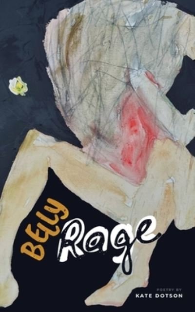 Belly Rage - Kate Dotson - 图书 - iUniverse - 9781663219398 - 2021年3月18日
