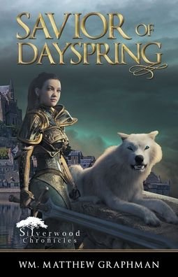 Cover for Wm Matthew Graphman · Savior of Dayspring (Paperback Book) (2020)