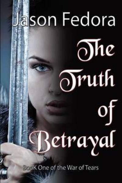 Cover for Jason Fedora · The Truth of Betrayal (Paperback Book) (2015)