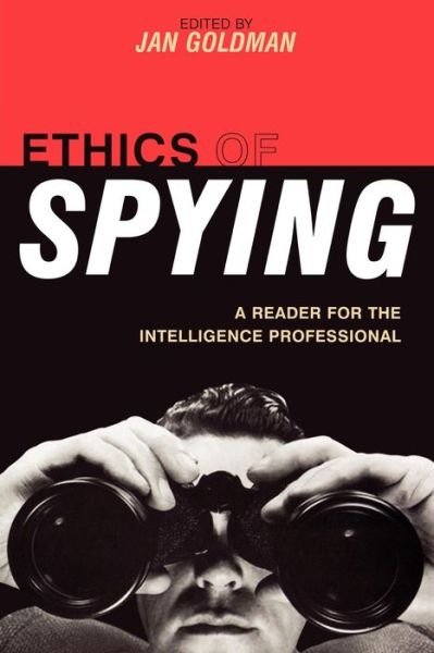 Cover for Jan Goldman · Ethics of Spying: A Reader for the Intelligence Professional - Security and Professional Intelligence Education Series (Paperback Book) (2005)