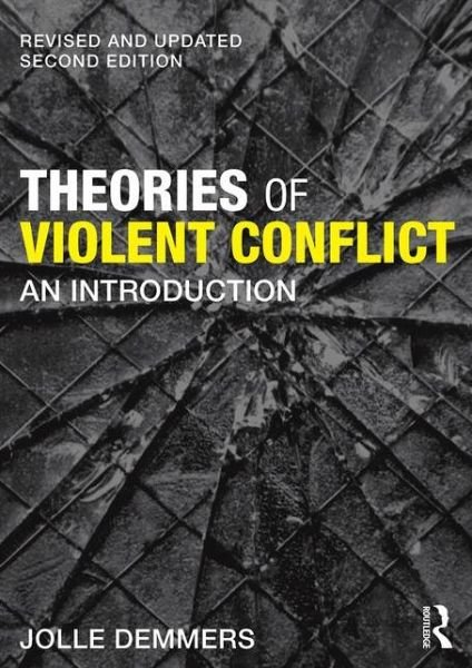 Cover for Demmers, Jolle (Utrecht University, the Netherlands) · Theories of Violent Conflict: An Introduction (Paperback Book) (2016)