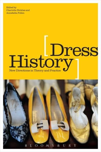 Cover for Nicklas Charlotte · Dress History: New Directions in Theory and Practice (Paperback Book) (2015)